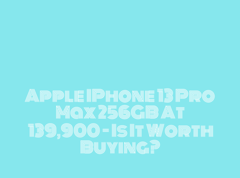Apple IPhone 13 Pro Max 256GB at ₹139,900 - Is It Worth Buying?