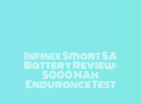 Infinix Smart 5A Battery Review: 5000 MAh Endurance Test
