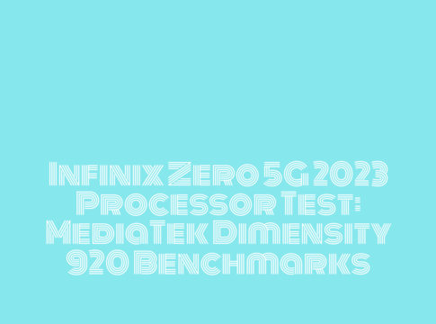 Infinix Zero 5G 2023 Processor Test: MediaTek Dimensity 920 Benchmarks