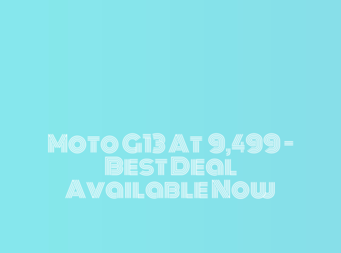 Moto G13 at ₹9,499 - Best Deal Available Now