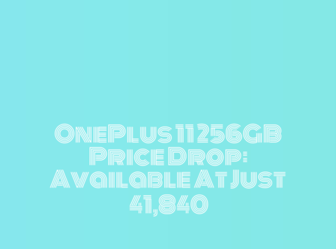 OnePlus 11 256GB Price Drop: Available at Just ₹41,840