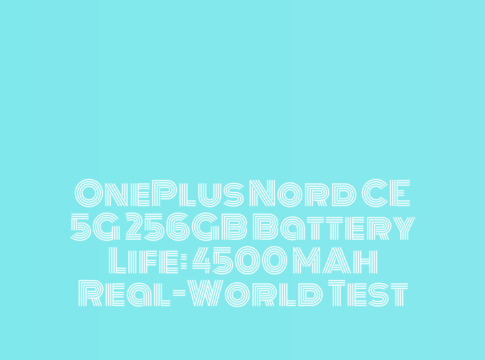 OnePlus Nord CE 5G 256GB Battery Life: 4500 MAh Real-World Test