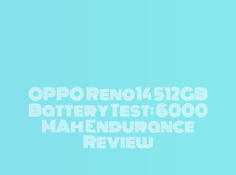 OPPO Reno14 512GB Battery Test: 6000 MAh Endurance Review
