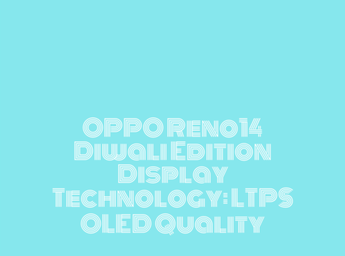 OPPO Reno14 Diwali Edition Display Technology: LTPS OLED Quality