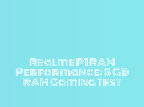 Realme P1 RAM Performance: 6 GB RAM Gaming Test