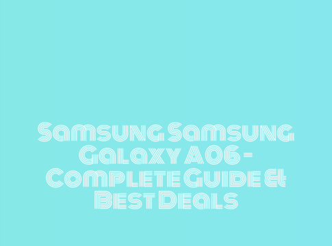 Samsung Samsung Galaxy A06 - Complete Guide & Best Deals