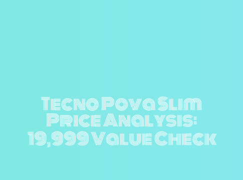 Tecno Pova Slim Price Analysis: ₹19,999 Value Check