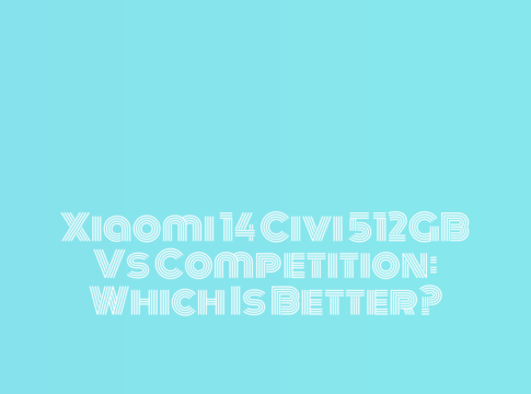 Xiaomi 14 Civi 512GB vs Competition: Which is Better?