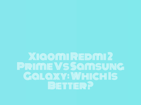 Xiaomi Redmi 2 Prime vs Samsung Galaxy: Which is Better?