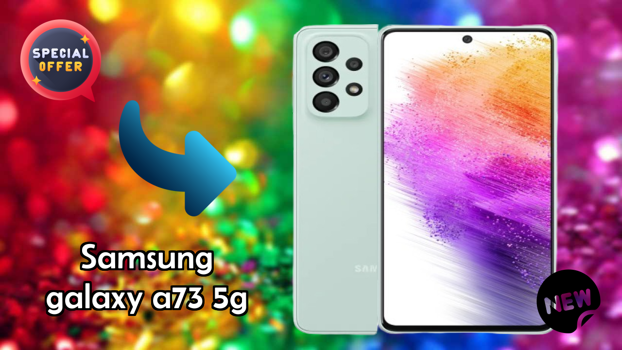 Samsung Galaxy A73 5G vs Samsung Galaxy: Complete Comparison