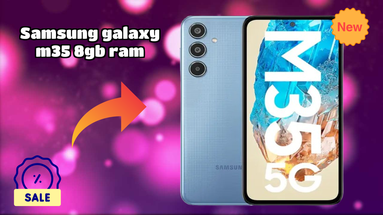Samsung Galaxy M35 8GB RAM Price Analysis: ₹18,499 Good Investment?