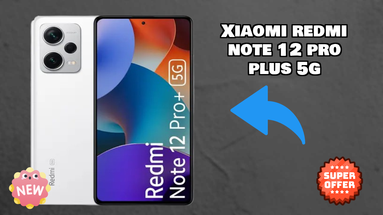 Xiaomi Redmi Note 12 Pro Plus 5G Battery Test: 4980 MAh Endurance Review